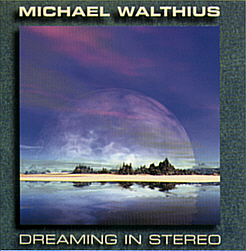 Michael Walthius' Dreaming in Stereo